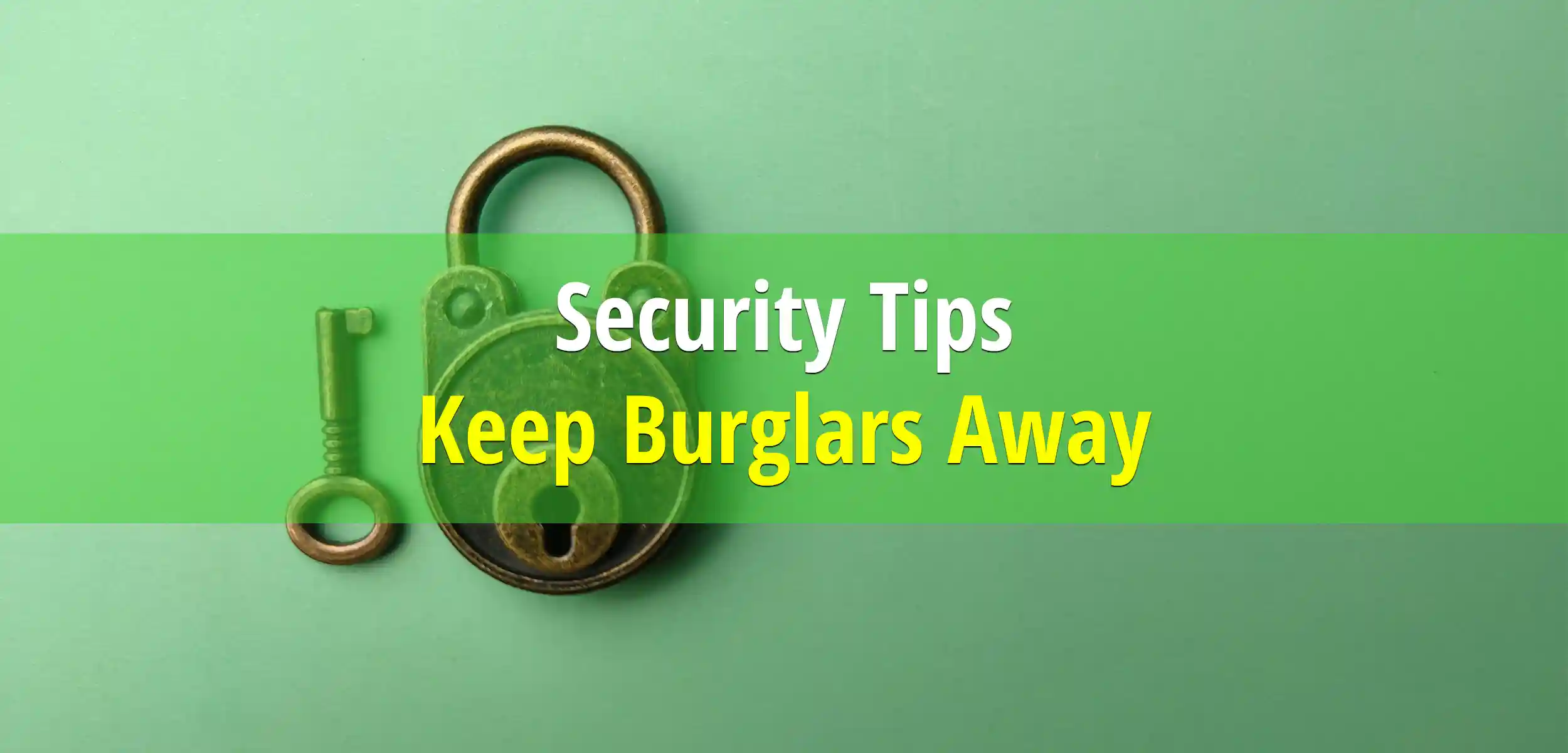 Simple Steps to Keep Burglars Away